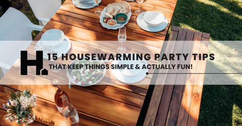 15 Housewarming Party Tips That Keep It Simple (and Actually Fun)